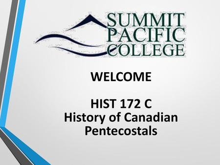 WELCOME HIST 172 C History of Canadian Pentecostals