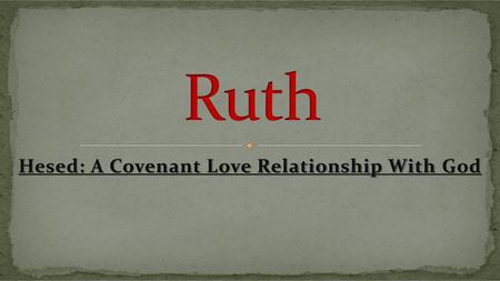 Hesed: A Covenant Love Relationship With God