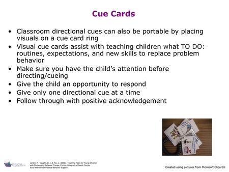 Cue Cards Classroom directional cues can also be portable by placing visuals on a cue card ring Visual cue cards assist with teaching children what TO.