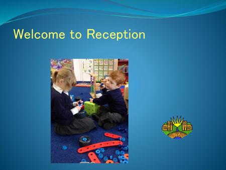 Welcome to Reception.