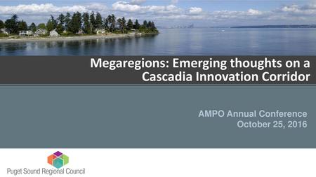 Megaregions: Emerging thoughts on a Cascadia Innovation Corridor