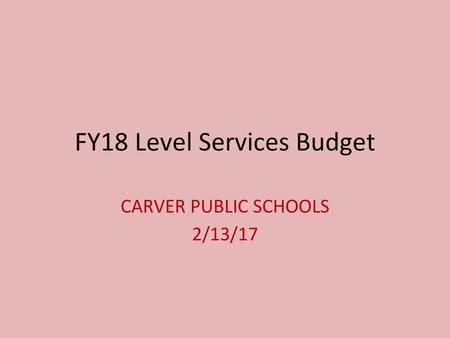 FY18 Level Services Budget