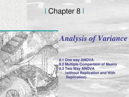 Analysis of Variance l Chapter 8 l 8.1 One way ANOVA