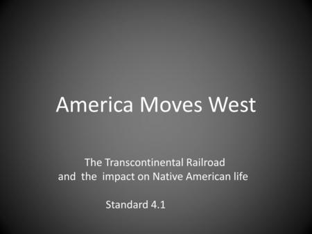 America Moves West The Transcontinental Railroad