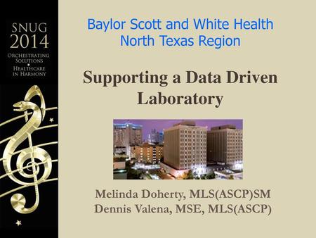 Melinda Doherty, MLS(ASCP)SM Dennis Valena, MSE, MLS(ASCP)