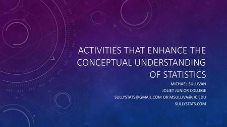 Activities that enhance the conceptual understanding of statistics