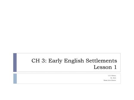 CH 3: Early English Settlements Lesson 1