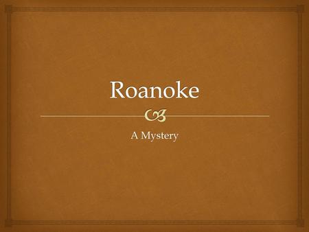 Roanoke A Mystery.