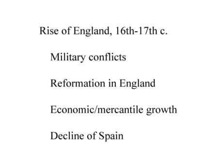 Rise of England, 16th-17th c. Military conflicts