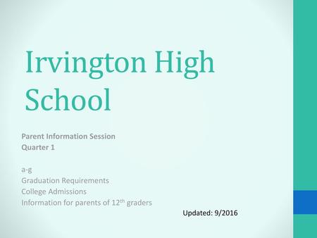 Irvington High School Parent Information Session Quarter 1 a-g