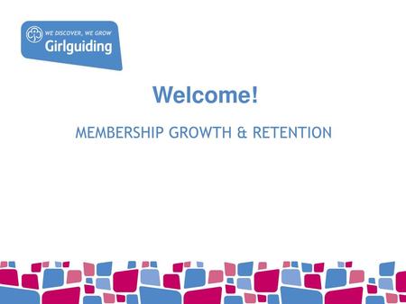 MEMBERSHIP GROWTH & RETENTION