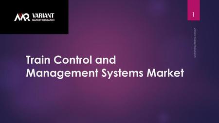 Train Control and Management Systems Market