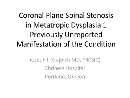 Joseph I. Krajbich MD, FRCS(C) Shriners Hospital Portland, Oregon