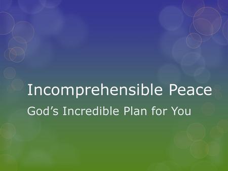 Incomprehensible Peace