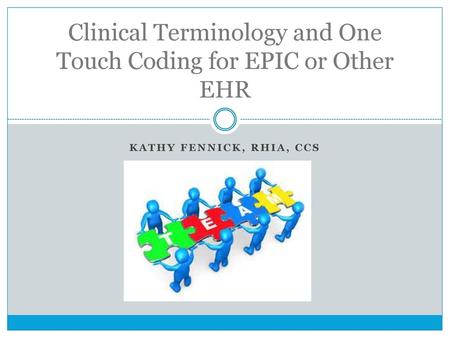 Clinical Terminology and One Touch Coding for EPIC or Other EHR