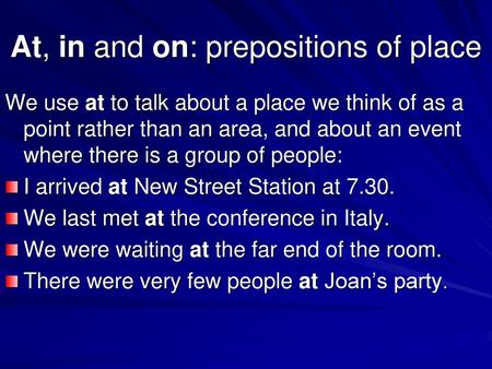 At, in and on: prepositions of place