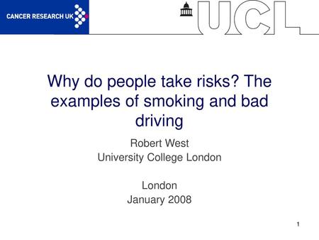 Why do people take risks? The examples of smoking and bad driving