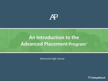 An Introduction to the Advanced Placement Program®