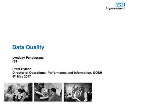 Data Quality Lyndsay Pendegrass IST Peter Hyland