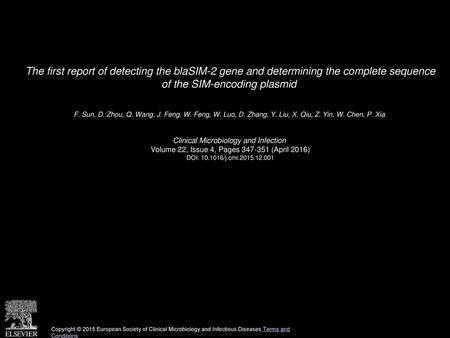 The first report of detecting the blaSIM-2 gene and determining the complete sequence of the SIM-encoding plasmid  F. Sun, D. Zhou, Q. Wang, J. Feng,