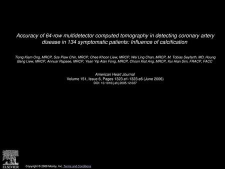 Accuracy of 64-row multidetector computed tomography in detecting coronary artery disease in 134 symptomatic patients: Influence of calcification  Tiong.