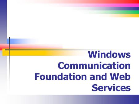 Windows Communication Foundation and Web Services