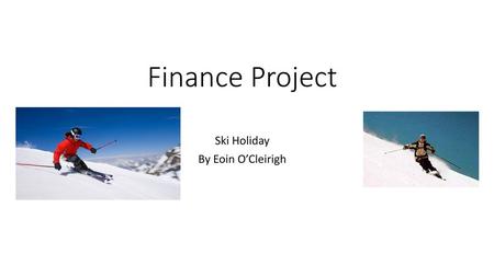 Ski Holiday By Eoin O’Cleirigh