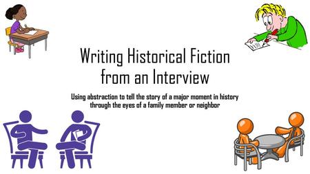 Writing Historical Fiction from an Interview