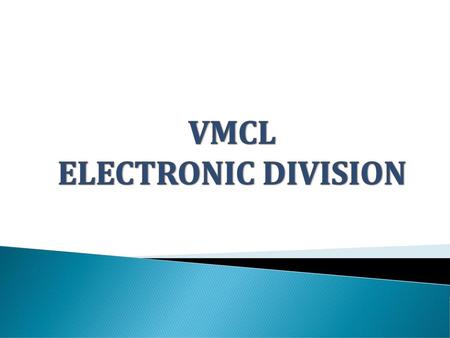 VMCL ELECTRONIC DIVISION.