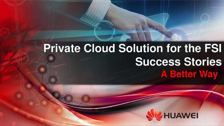 Private Cloud Solution for the FSI Success Stories