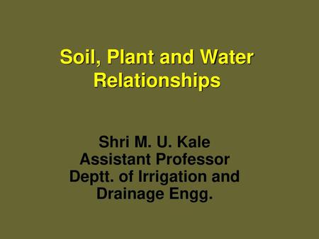 Soil, Plant and Water Relationships