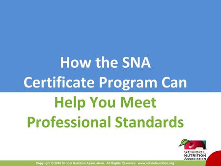 USDA Professional Standards are a key provision of the Healthy, Hunger-Free Kids Act of 2010, and are designed to help advance the field of school nutrition.