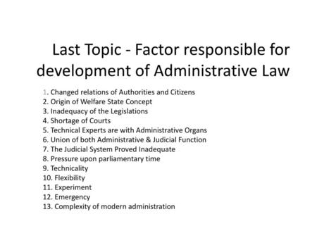 Last Topic - Factor responsible for development of Administrative Law