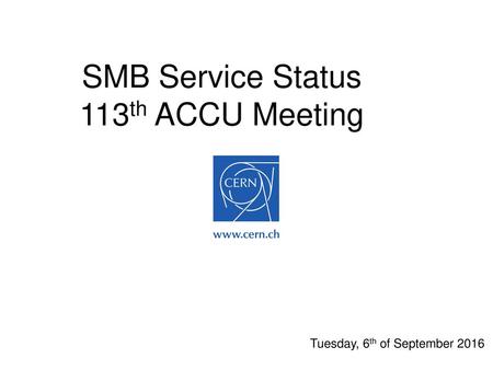 SMB Service Status 113th ACCU Meeting