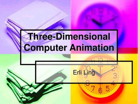 Three-Dimensional Computer Animation