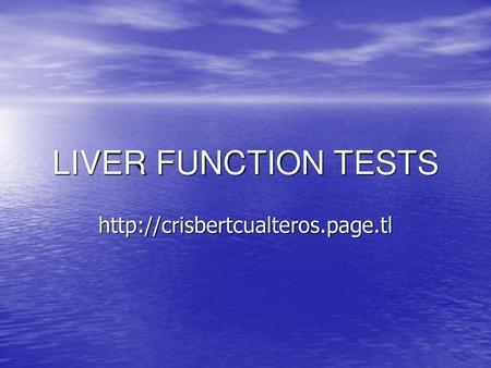 LIVER FUNCTION TESTS http://crisbertcualteros.page.tl.