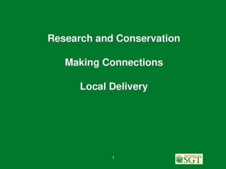 Research and Conservation Making Connections Local Delivery