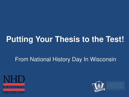 Putting Your Thesis to the Test!