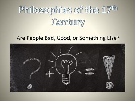 Philosophies of the 17th Century