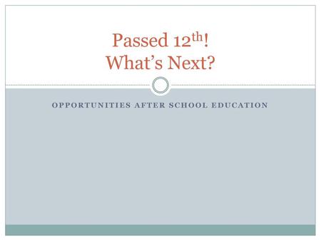 Opportunities after school education