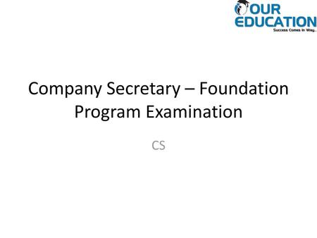 Company Secretary – Foundation Program Examination