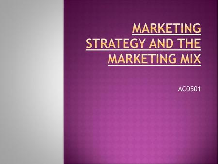 Marketing Strategy and the Marketing Mix