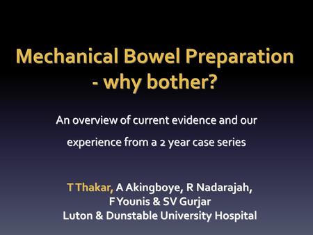 Mechanical Bowel Preparation - why bother?