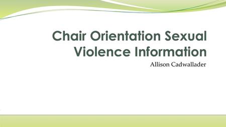 Chair Orientation Sexual Violence Information