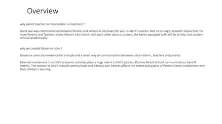 Overview why parent teacher communication is important ? Good two-way communication between families and schools is necessary for your student’s success.