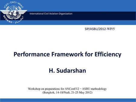 Performance Framework for Efficiency H. Sudarshan