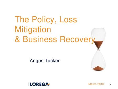 The Policy, Loss Mitigation & Business Recovery