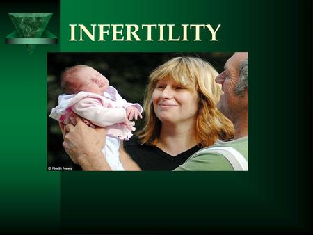 INFERTILITY.