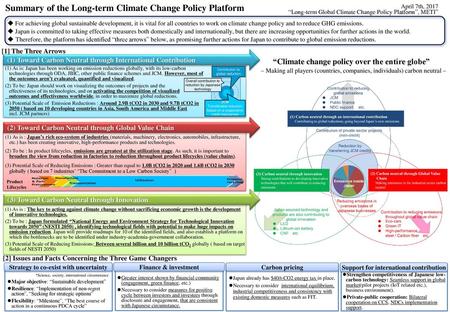 Summary of the Long-term Climate Change Policy Platform 機密性○ April 7th, 2017 “Long-term Global Climate Change Policy Platform”, METI” For achieving global.