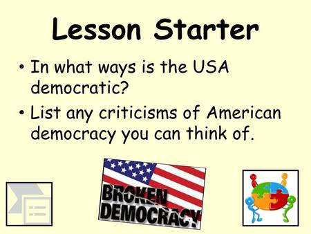 Lesson Starter In what ways is the USA democratic?